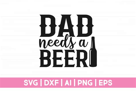 Download Free Dad needs a beer svg Cameo